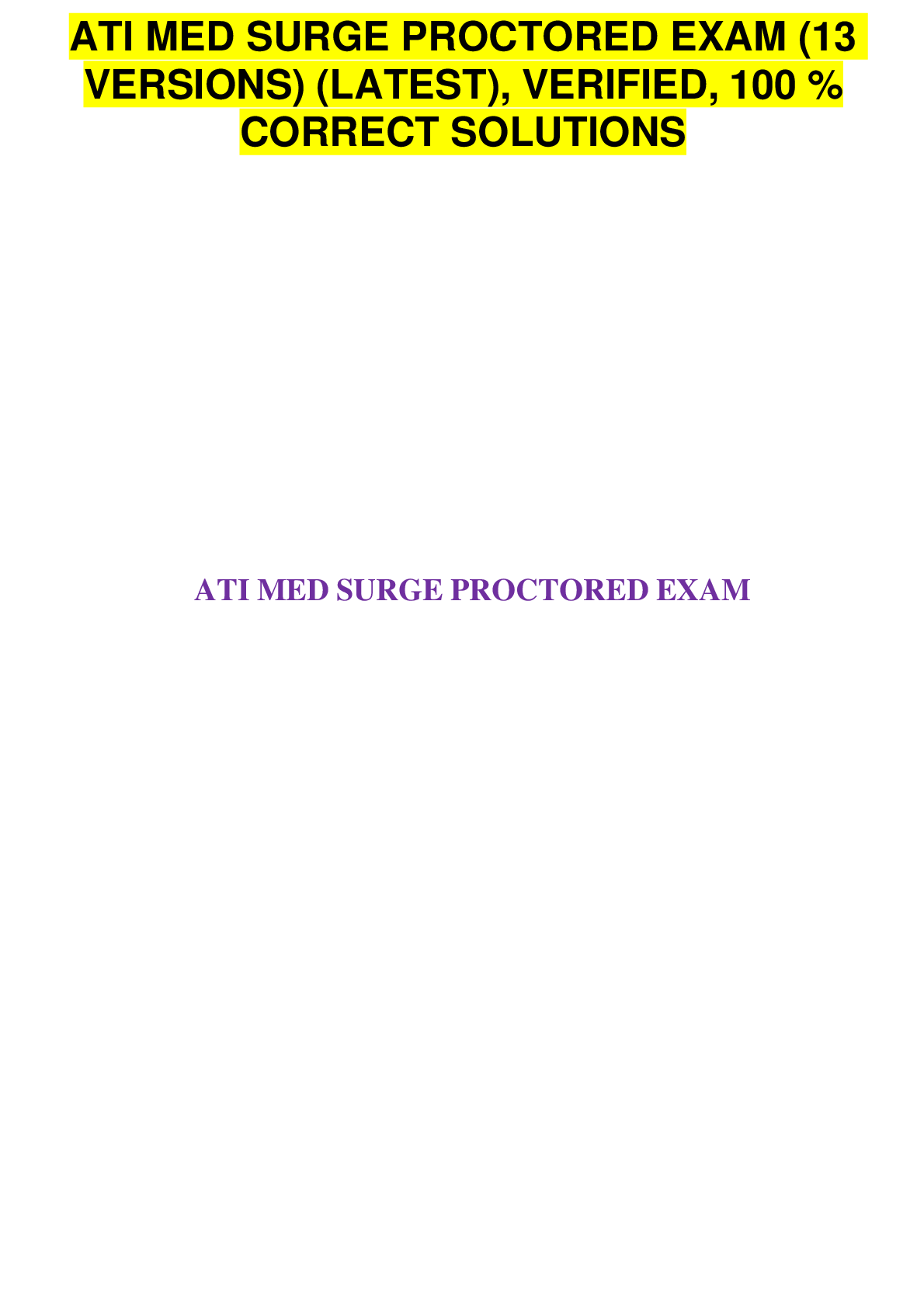Preview of ATI MED SURGE PROCTORED EXAM (1-3 VERSIONS) (NEW,2022), VERIFIED, 100 %CORRECT SOLUTIONS
