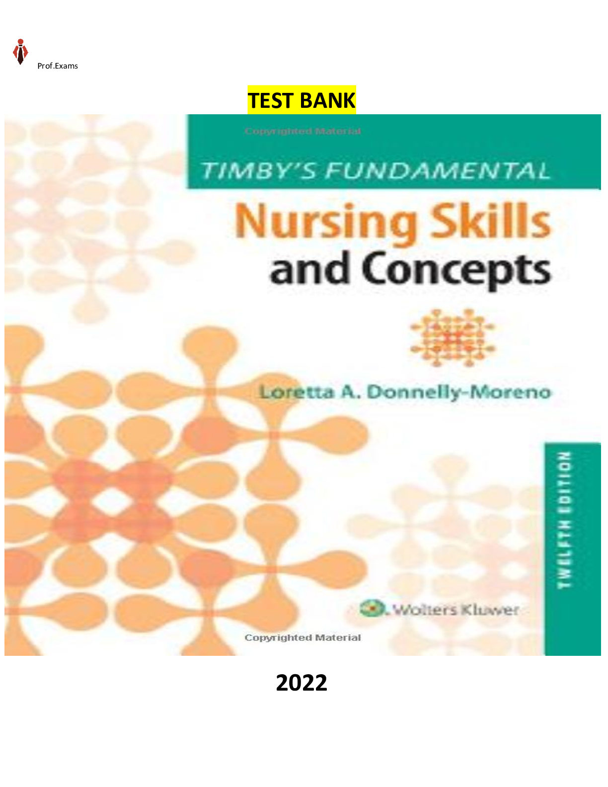 COMPLETE - Elaborated Test Bank for Timbys Fundamental Nursing skills and Concepts 12Ed. by Loretta A Donnelly-Moreno . ALL Chapters Included 1-38. 516 Pages of Content-A+ Graded for 2023