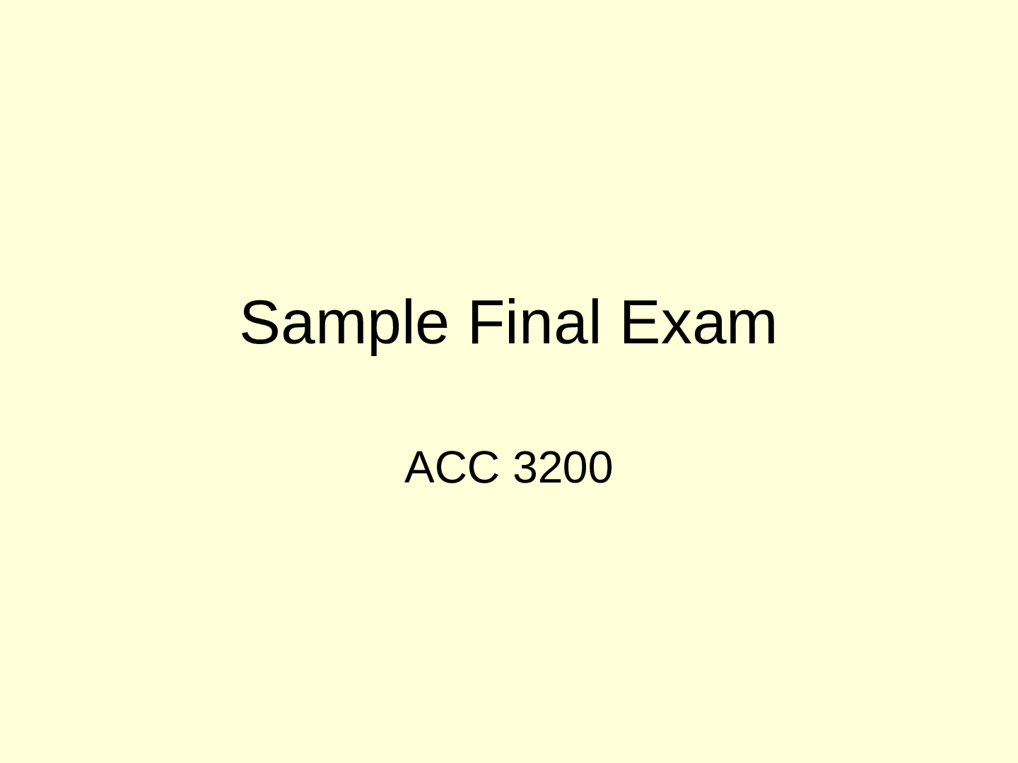 ACCT 3200 COST ACCOUNTING Baruch College, CUNY. Sample Final Exam