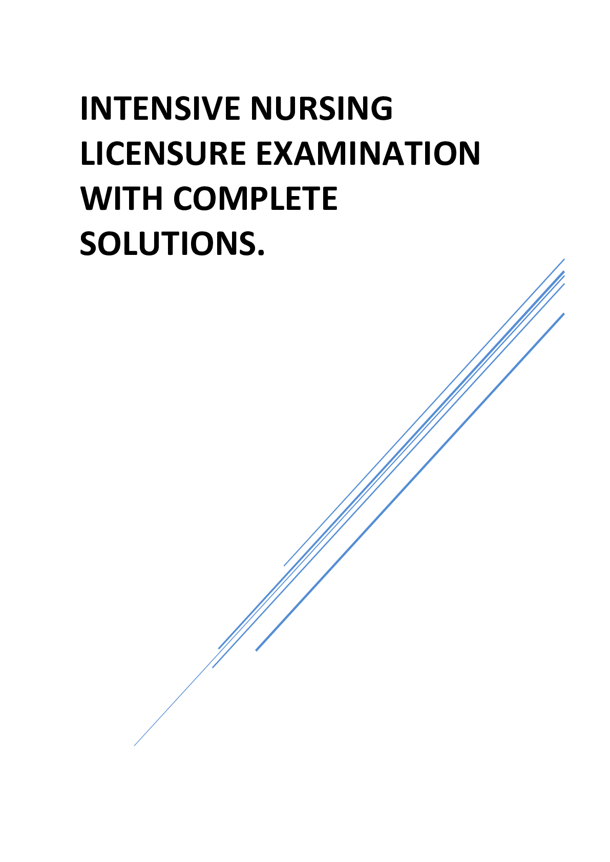 Preview image of INTENSIVE NURSING LICENSURE EXAMINATION WITH COMPLETE SOLUTIONS. document