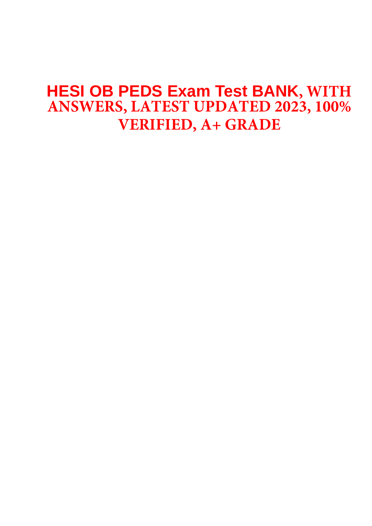Preview of HESI OB PEDS EXAM TEST BANK QUESTIONS WITH ANSWERS 2023 LATEST Updated