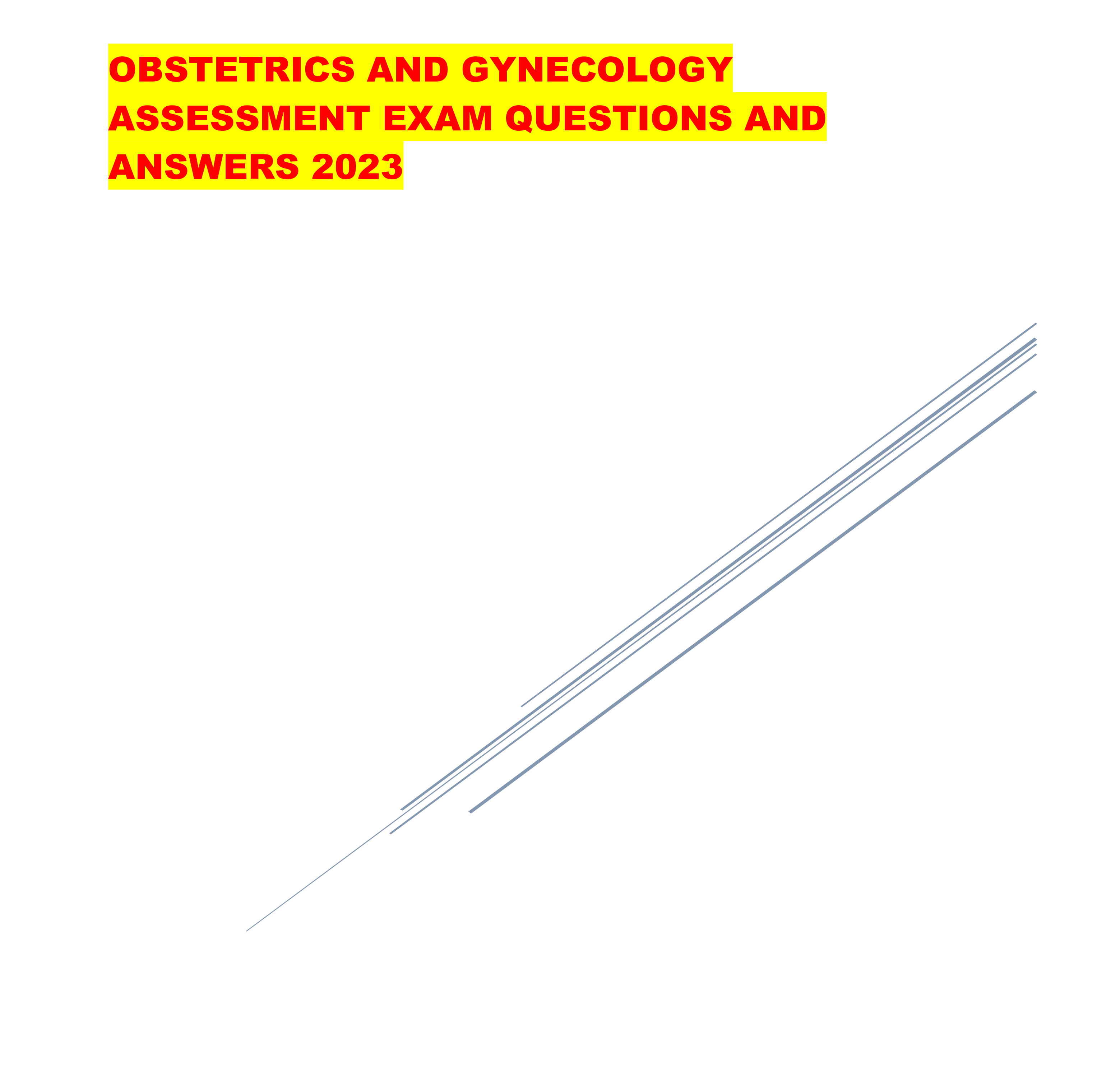Preview image for OBSTETRICS AND GYNECOLOGY ASSESSMENT EXAM QUESTIONS AND ANSWERS 2023