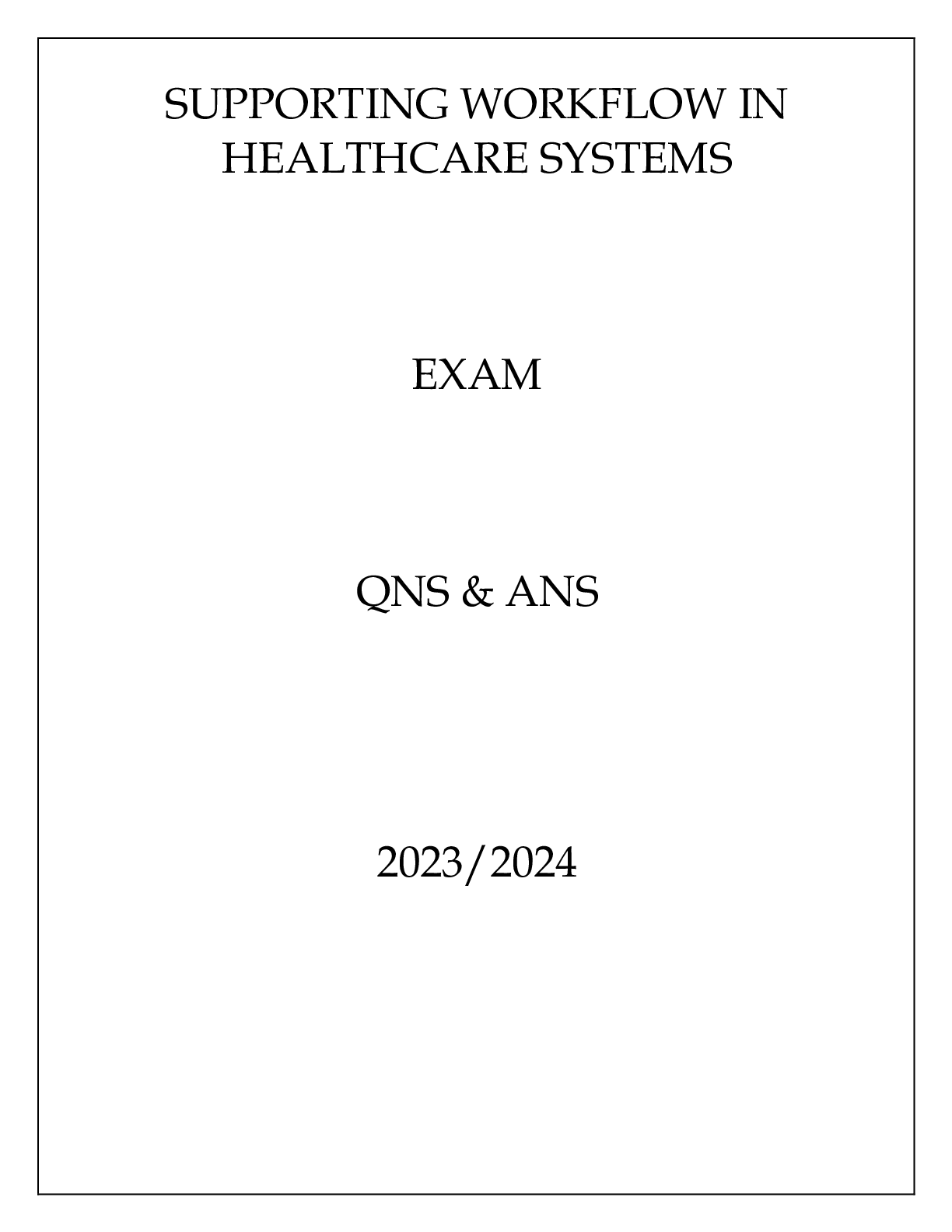 Preview image of SUPPORTING WORKLOW IN HEALTHCARE SYSTEMS  EXAM QNS & ANS 20232024 document