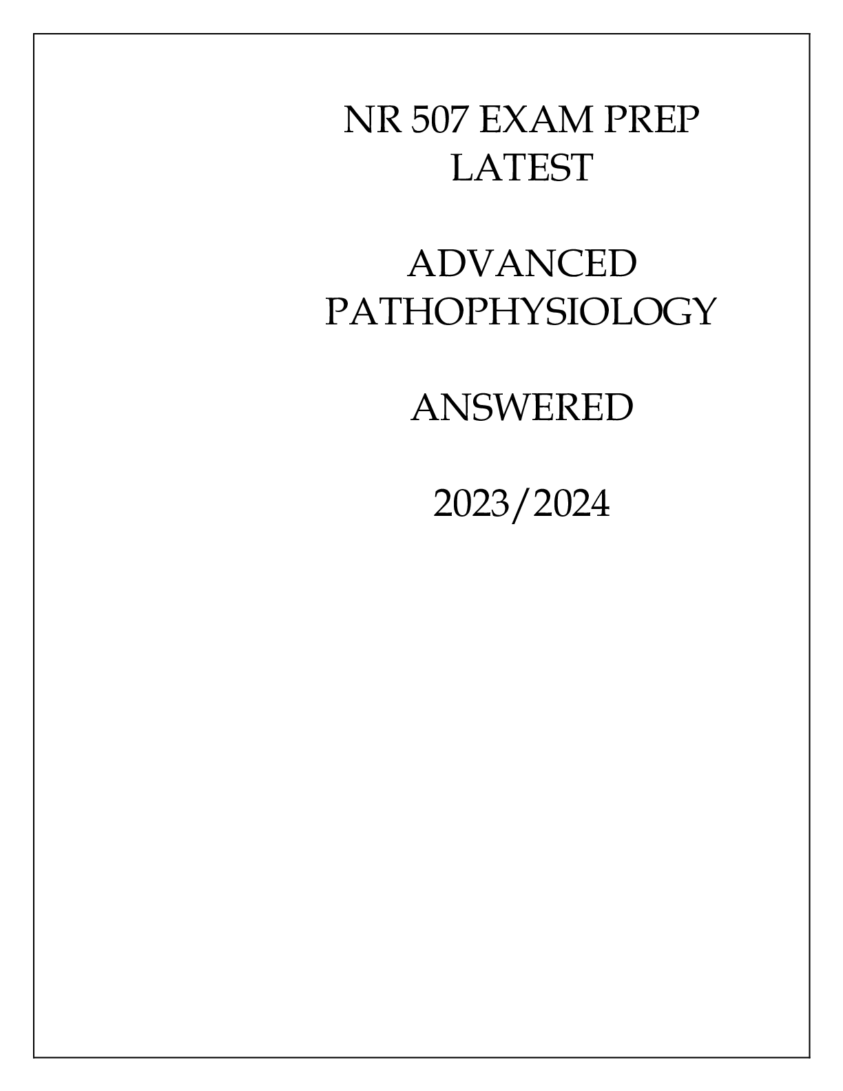 Preview of NR 507 EXAM PREP LATEST ADVANCED PATHOPHYSIOLOGY ANSWERED 20232024