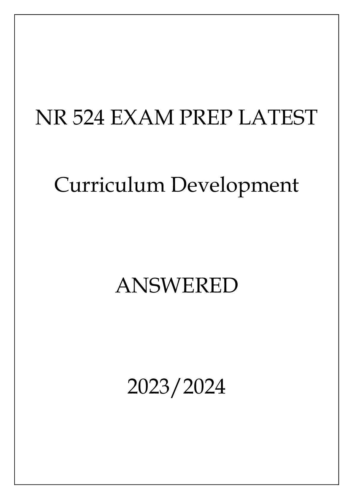 Preview of NR 524 EXAM PREP LATEST CURRICULUM DEVELOPMENT ANSWERED 20232024