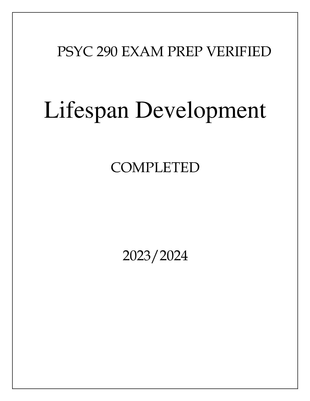 Preview image of PSYC 290 EXAM PREP VERIFIED LIFESPAN DEVELOPMENT COMPLETED 20232024 document