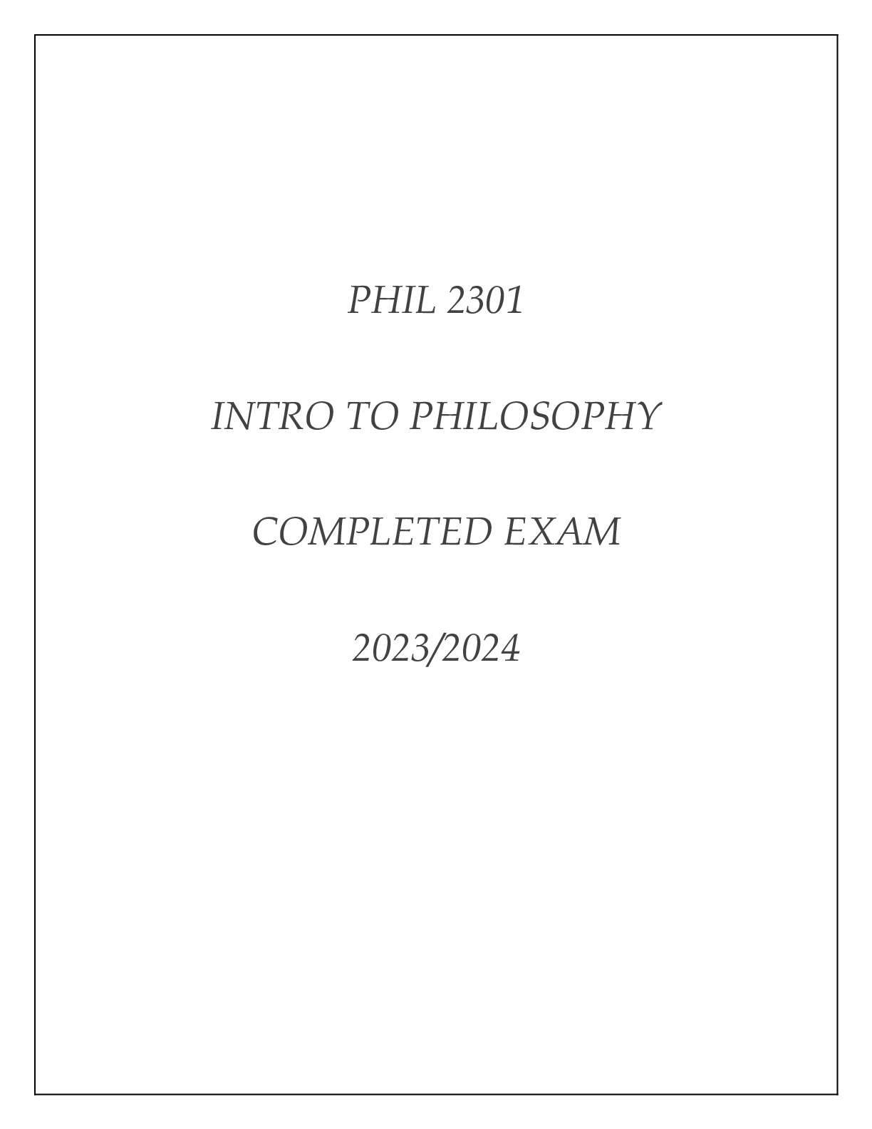 Preview of PHIL 2301 INTRO TO PHILOSOPHY COMPLETED EXAM 20232024