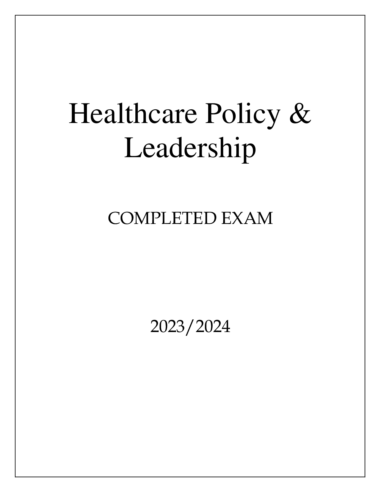 Preview image for HEALTHCARE POLICY & LEADERSHIP COMPLETED EXAM 20232024