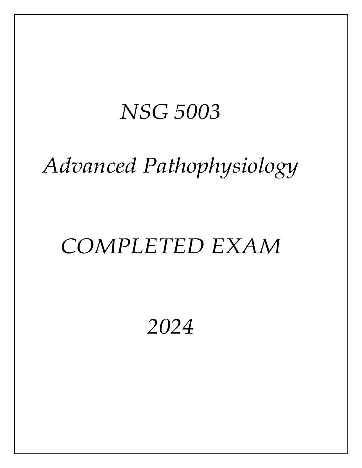 Preview image of NSG 5003 ADVANCED PATHOPHYSIOLOGY COMPLETED EXAM 2024 document