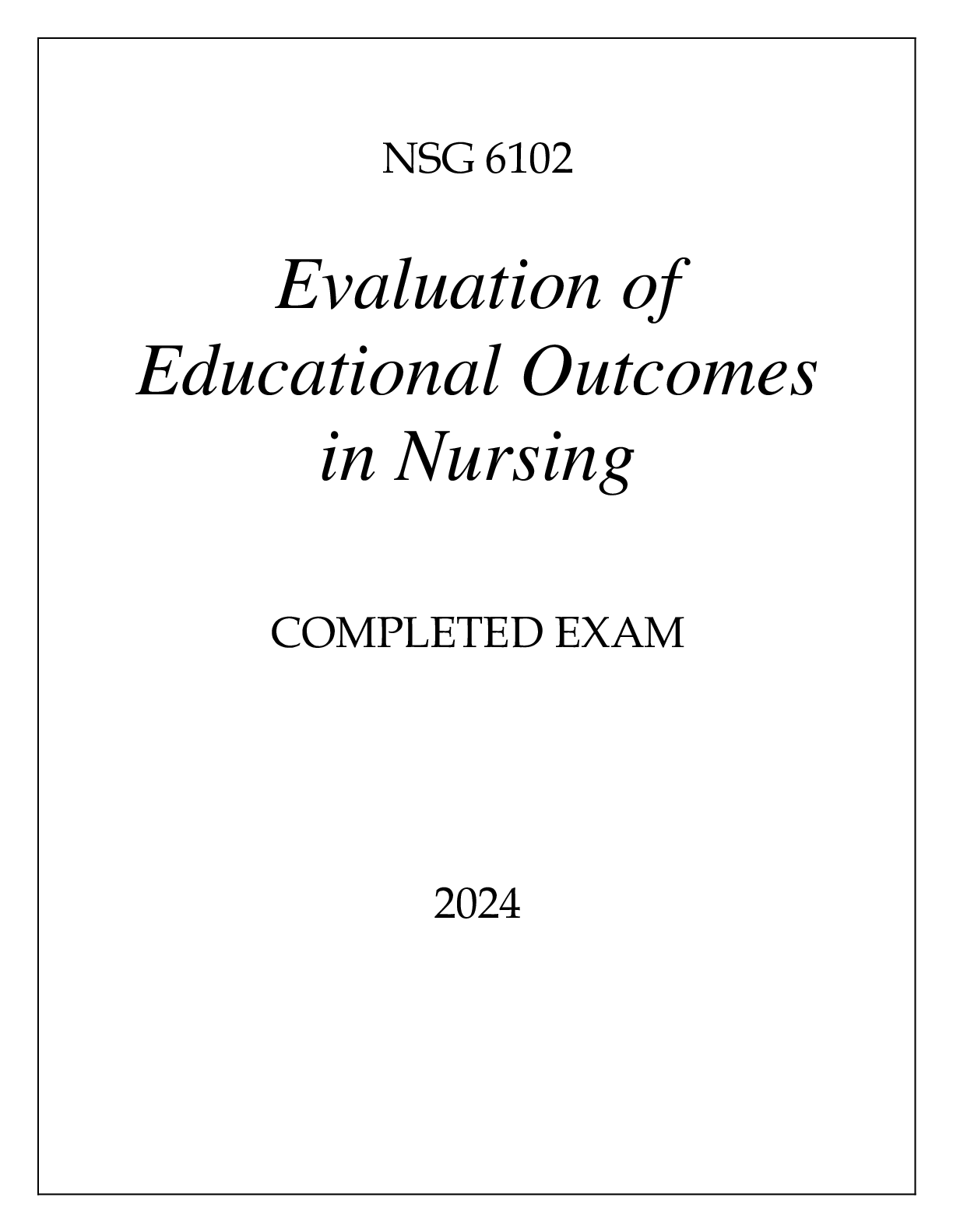 Preview image for NSG 6102 EVALUATION OF EDUCATIONAL OUTCOMES IN NURSING COMPLETED EXAM 2024