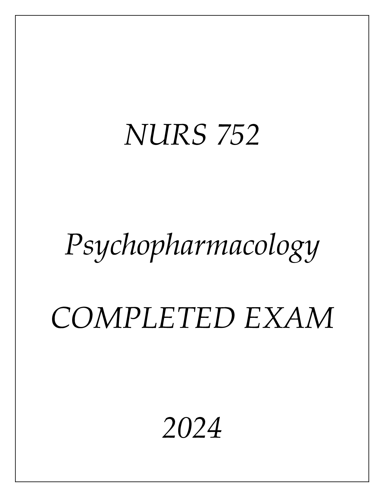 Preview of NURS 752 PSYCHOPHARMACOLOGY COMPLETED EXAM 2024