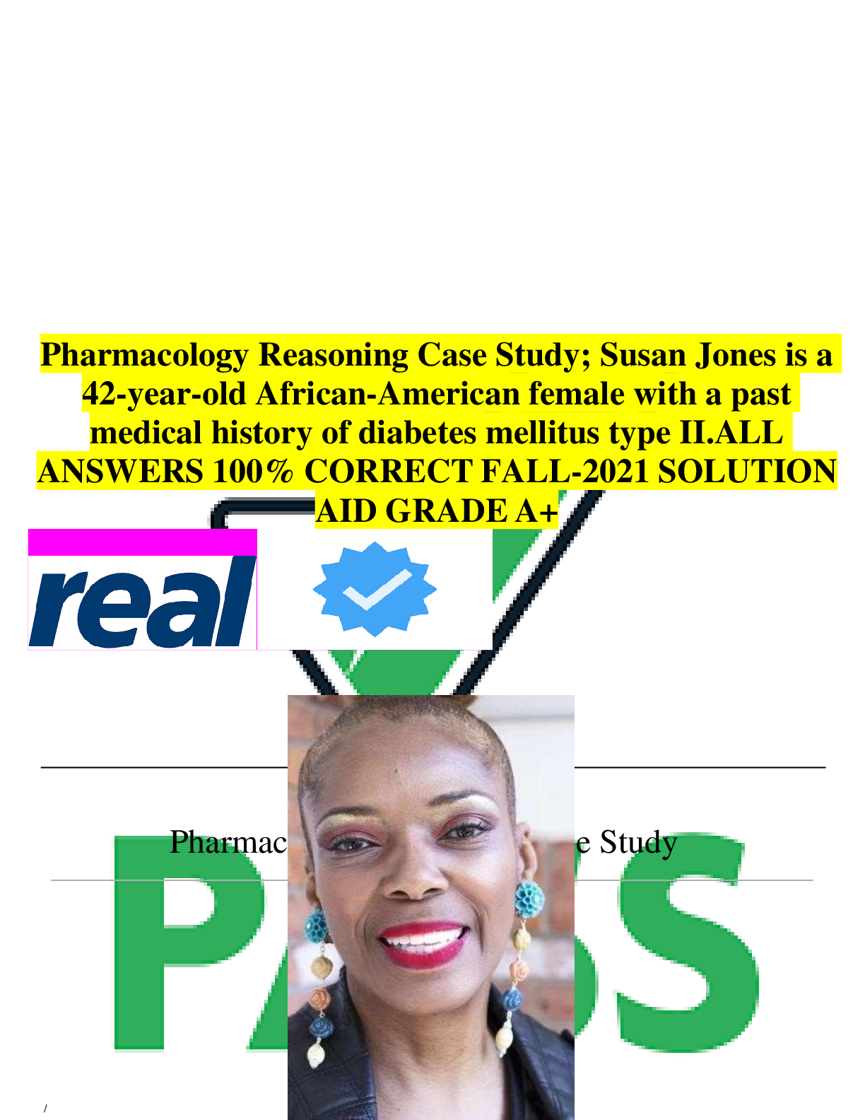 Preview image for Pharmacology Reasoning Case Study; Susan Jones is a 42-year-old African-American female with a past medical history of diabetes mellitus type II.ALL ANSWERS 100% CORRECT FALL-2021 SOLUTION AID GRADE A+