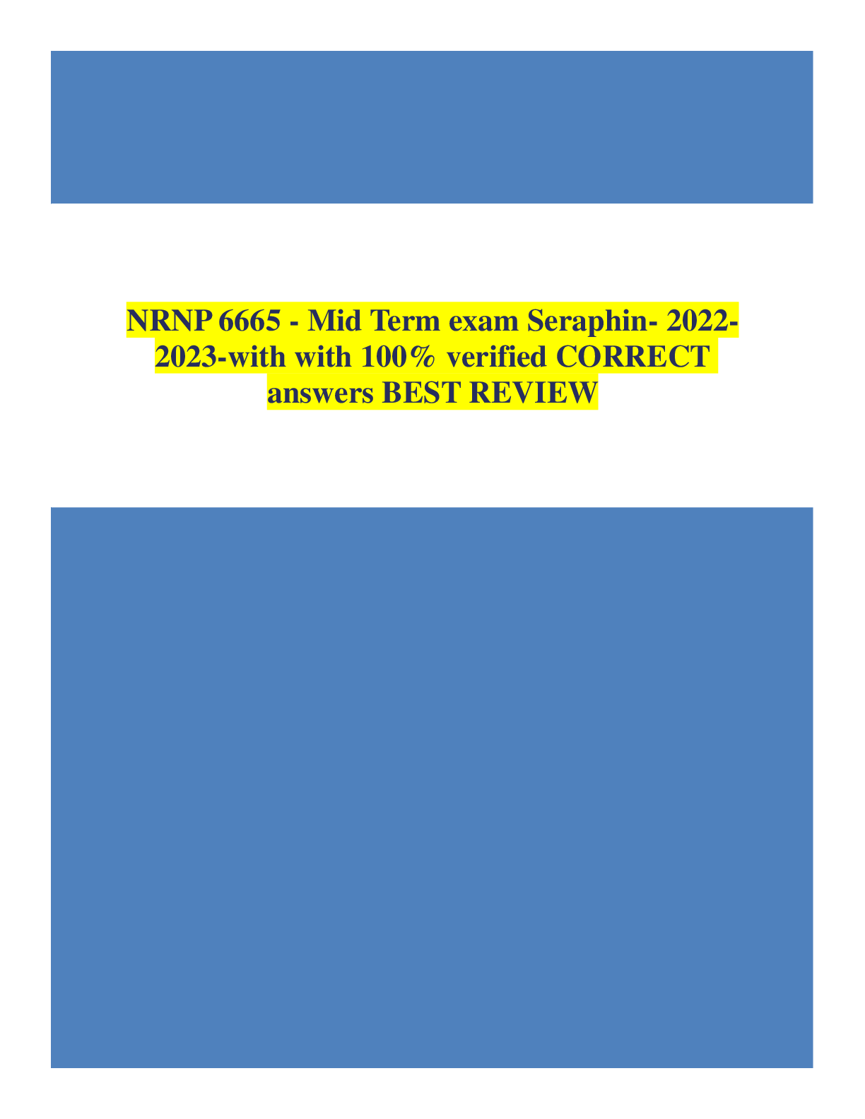 Preview of NRNP 6665 - Mid Term exam Seraphin- 2022-2023-with with 100% verified CORRECT answers BEST