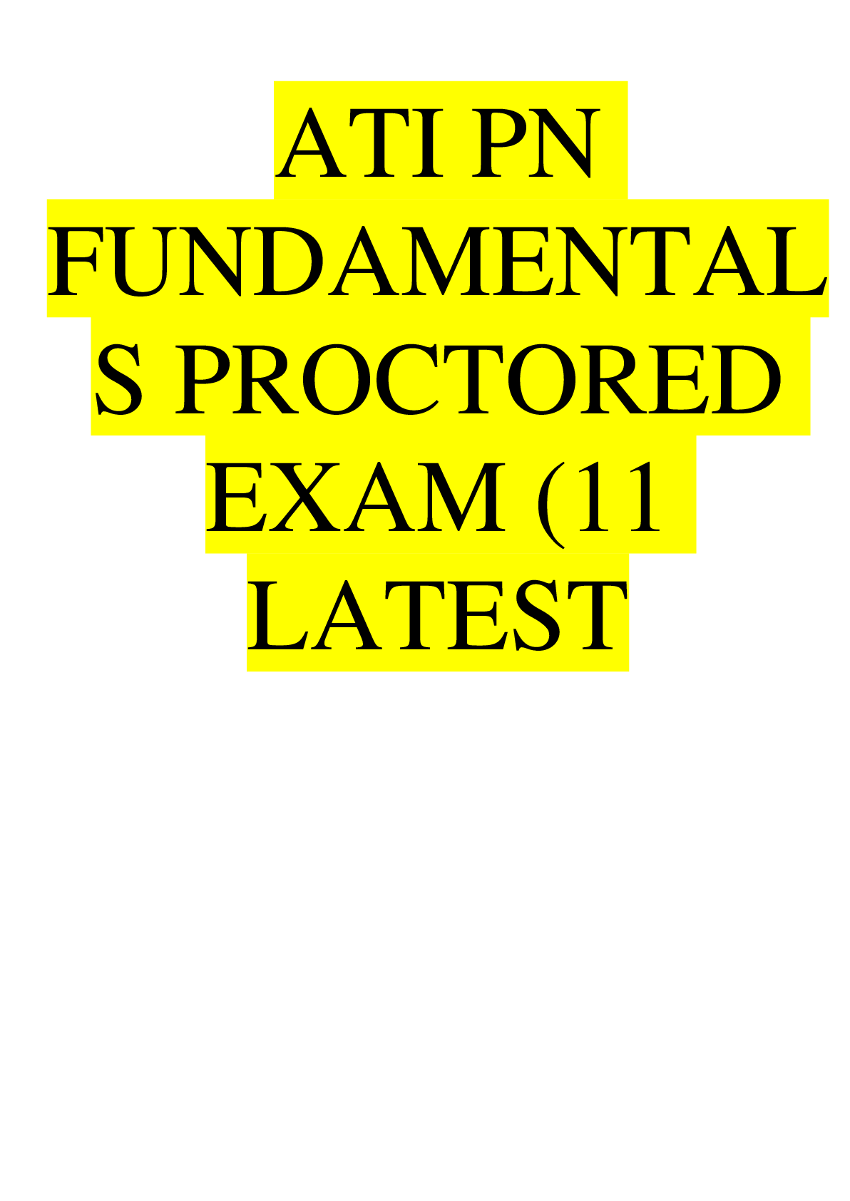 ATI PN FUNDAMENTALS PROCTORED EXAM 11 LATEST VERSION WITH CORRECT ...