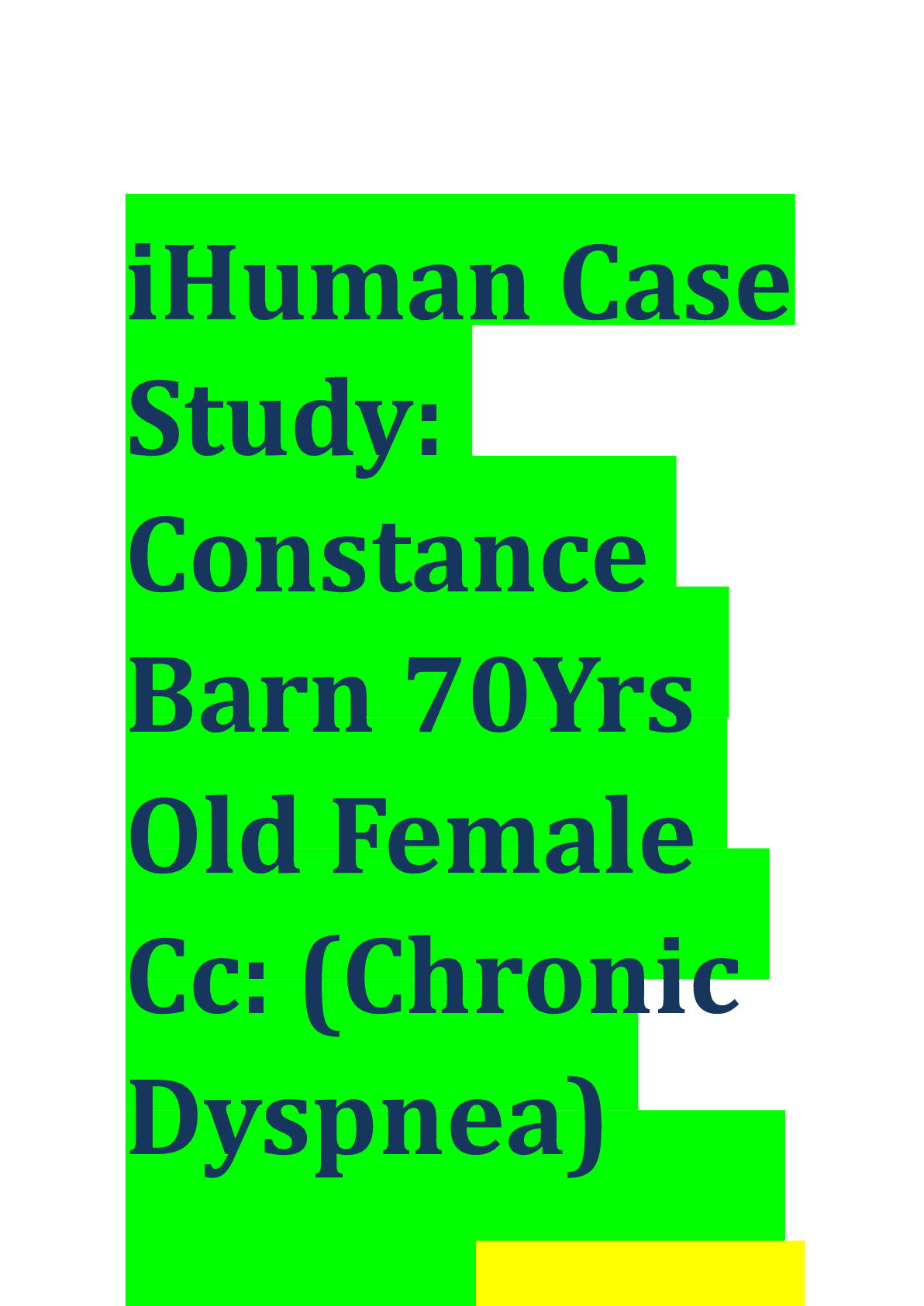 Preview image for IHUMAN CASE STUDY:CONSTANCE BARN 70YRS OLD FEMALE CC: (CHRONIC DYSPNEA)SHORTNESS OF BREATH