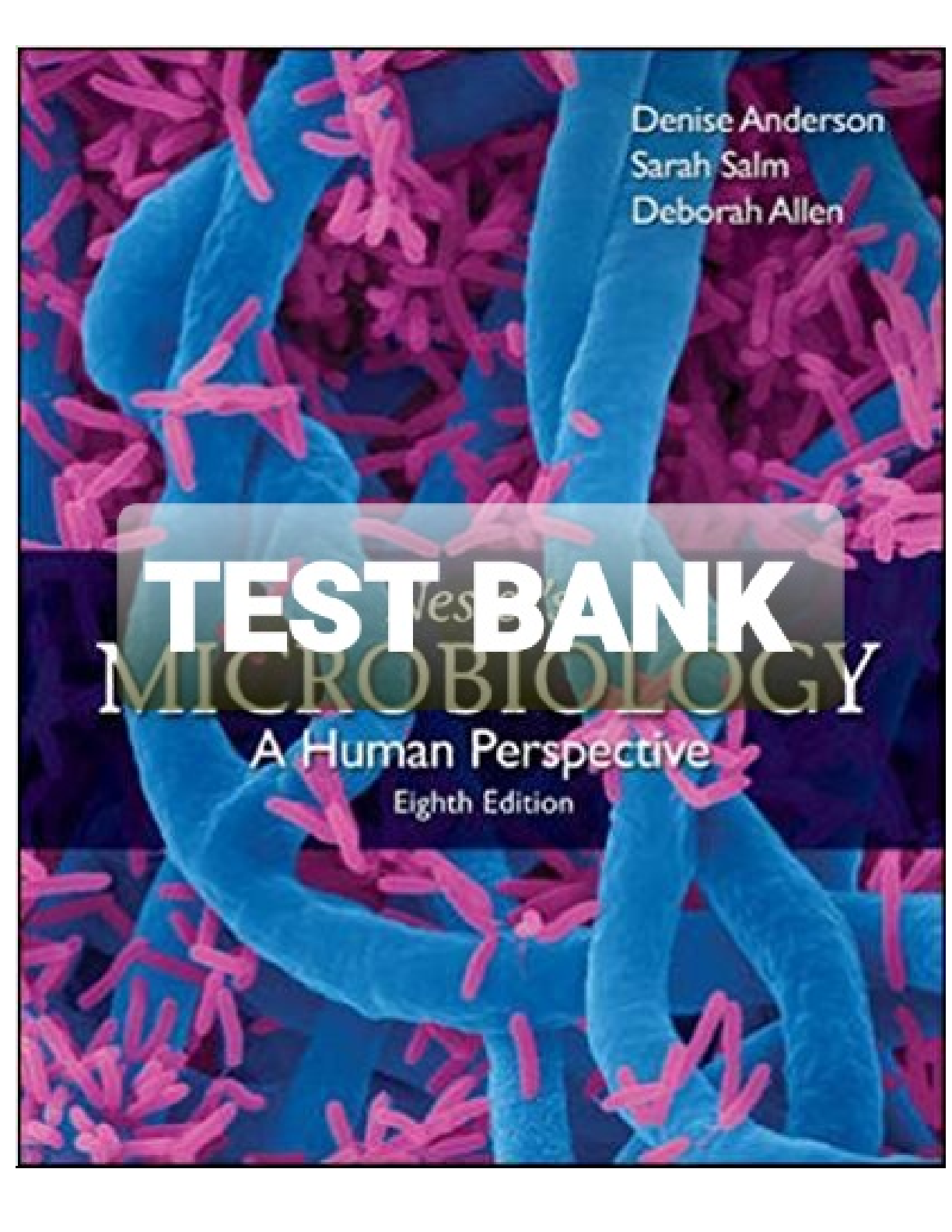Recommended document preview for TEST BANK NESTER'S MICROBIOLOGY A Human Perspective 8TH EDITION DENISE G. ANDERSON, SARAH N. SALM, DEBORAH P. ALLEN