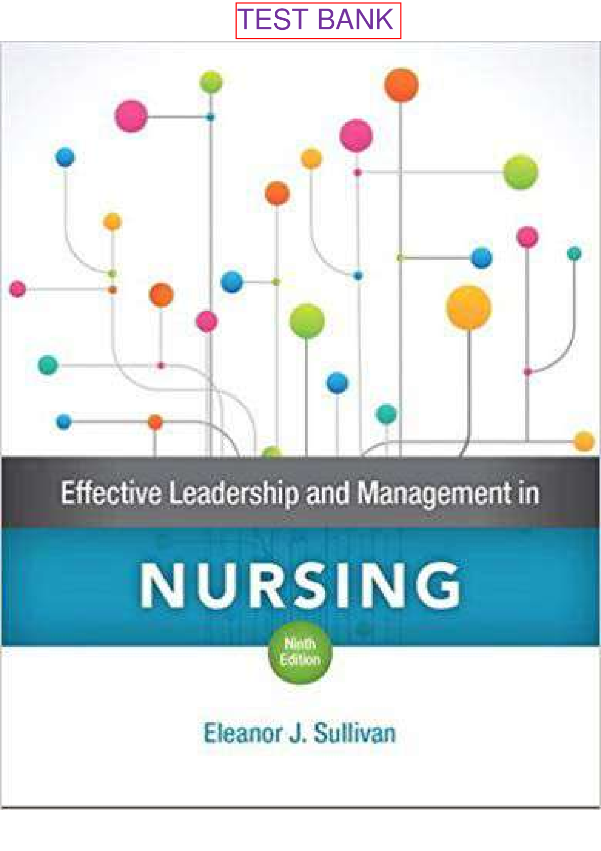 Preview of TEST BANK FOR EFFECTIVE LEADERSHIP AND MANAGEMENT IN NURSING, 9TH EDITION, ELEANOR J. SULLIVAN