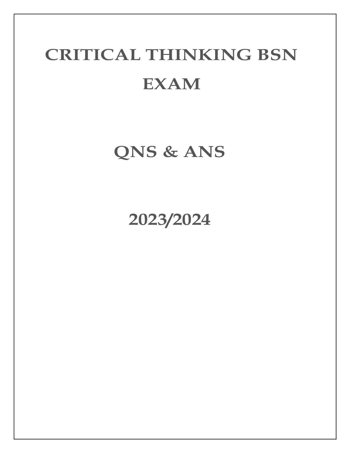 Preview of CRITICAL THINKING BSN EXAM QNS &amp; ANS 20232024
