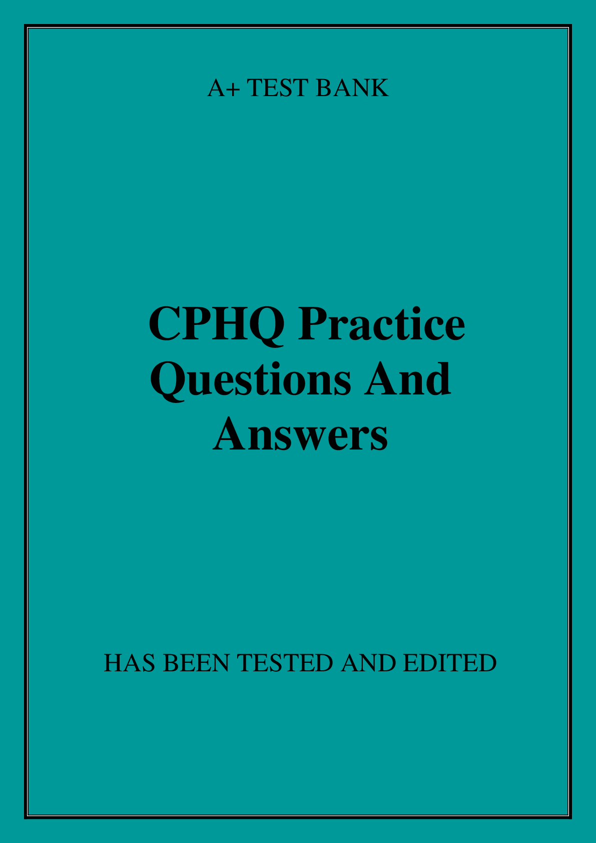CPHQ Practice Questions And Answers: QBank For CPHQ Practice Questions And Answers