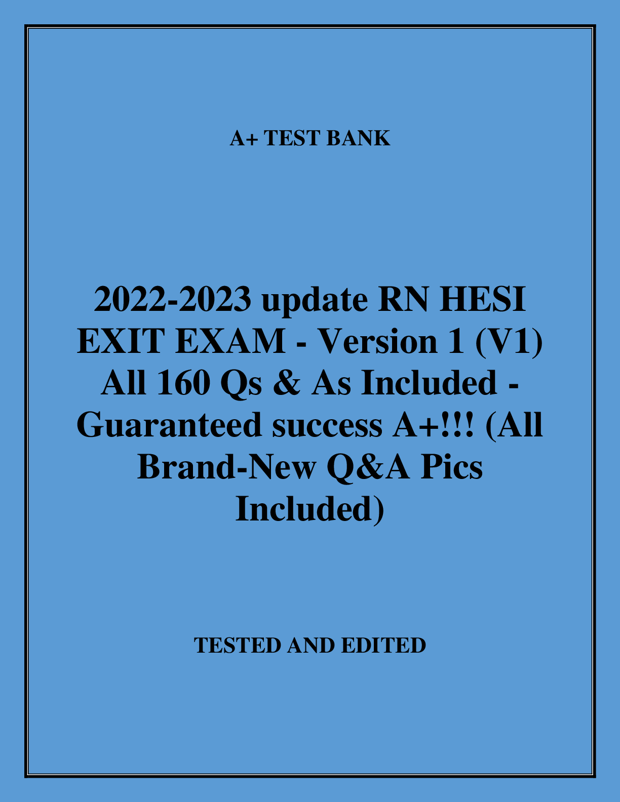 2022-2023 update RN HESI EXIT EXAM - Version 1 (V1) All 160 Qs & As Included - Guaranteed success A+!!! (All Brand-New Q&A Pics Included)