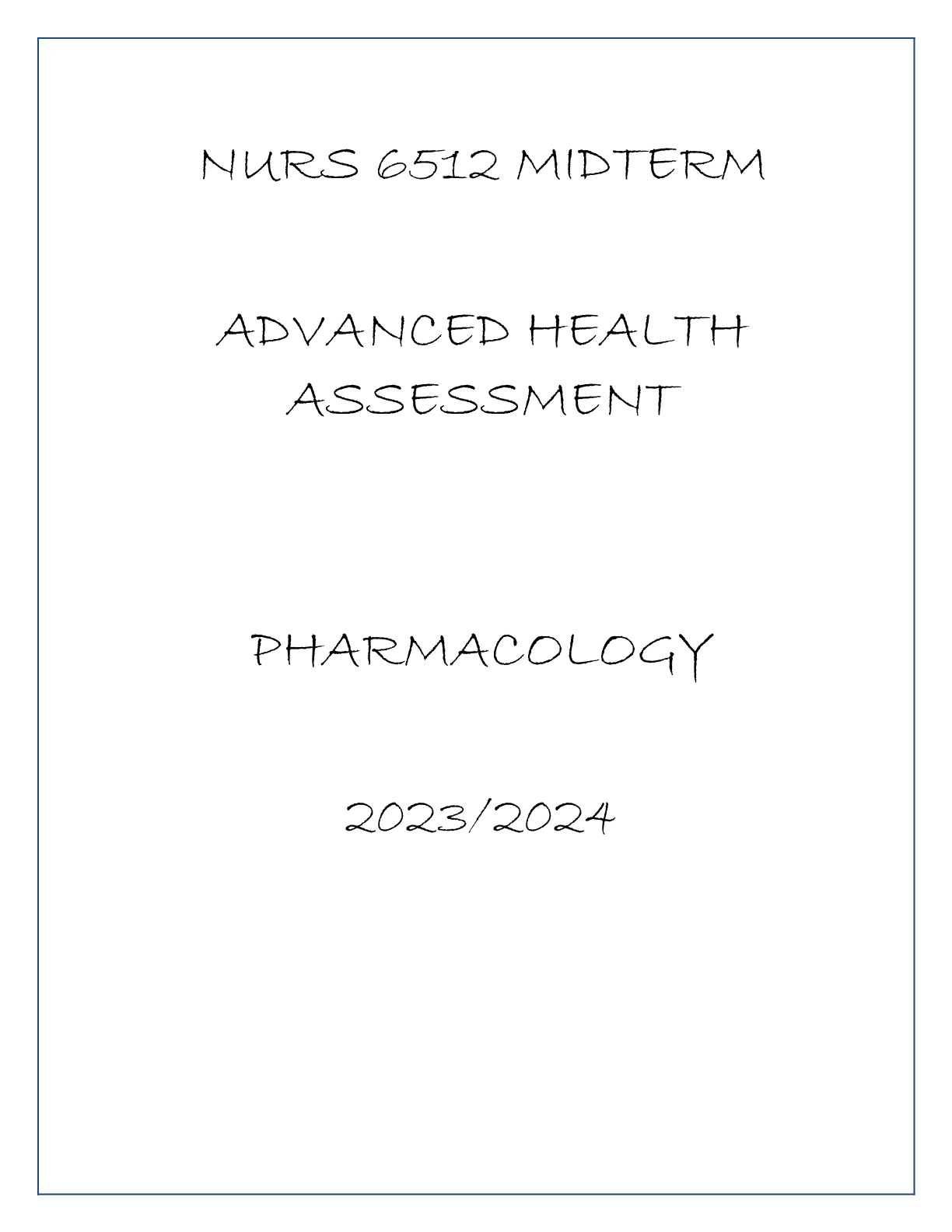 Preview of NURS 6512 MIDTERM ADVANCED HEALH ASSESSMENT PHARMACOLOGY 20232024