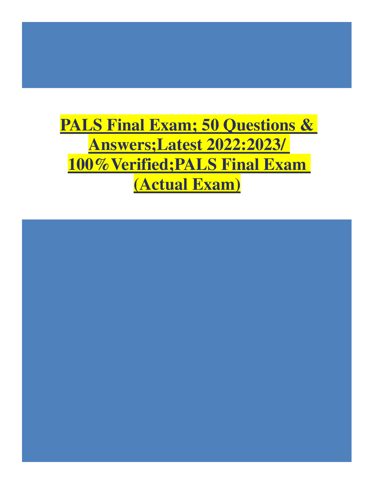 Preview image for PALS Final Exam; 50 Questions & Answers;Latest 2022:2023/ 100%Verified;PALS Final Exam (Actual Exam)