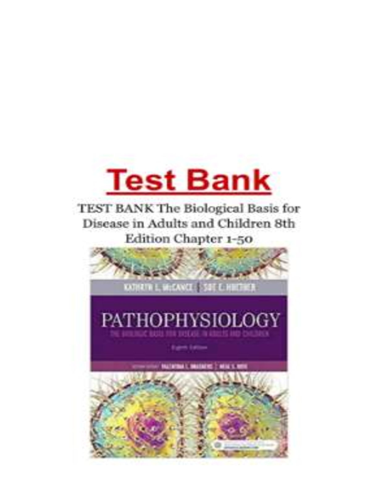 Preview image for •	TEST BANK PATHOPHYSIOLOGY THE BIOLOGIC BASIS FOR DISEASE IN ADULTS AND CHILDREN 8th Edition, .