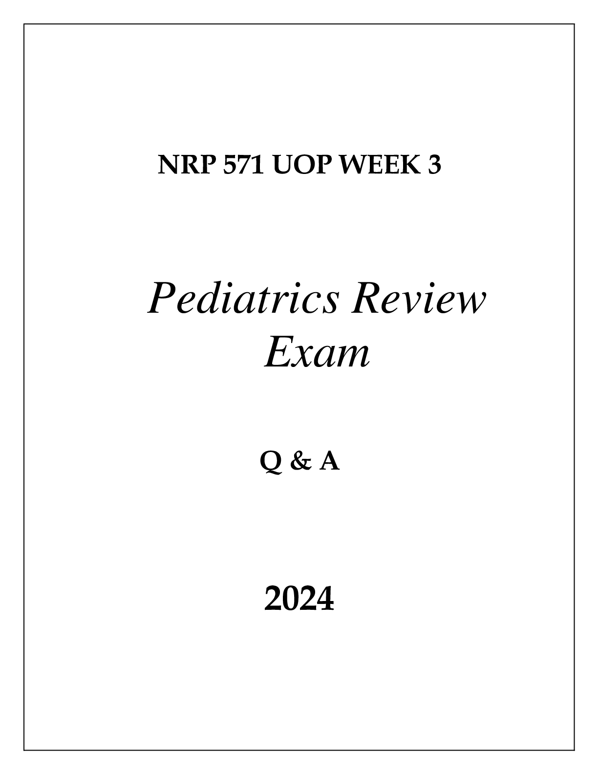 Preview image for NRP 571 UOP WEEK 3 PEDIATRICS REVIEW EXAM Q & A 2024