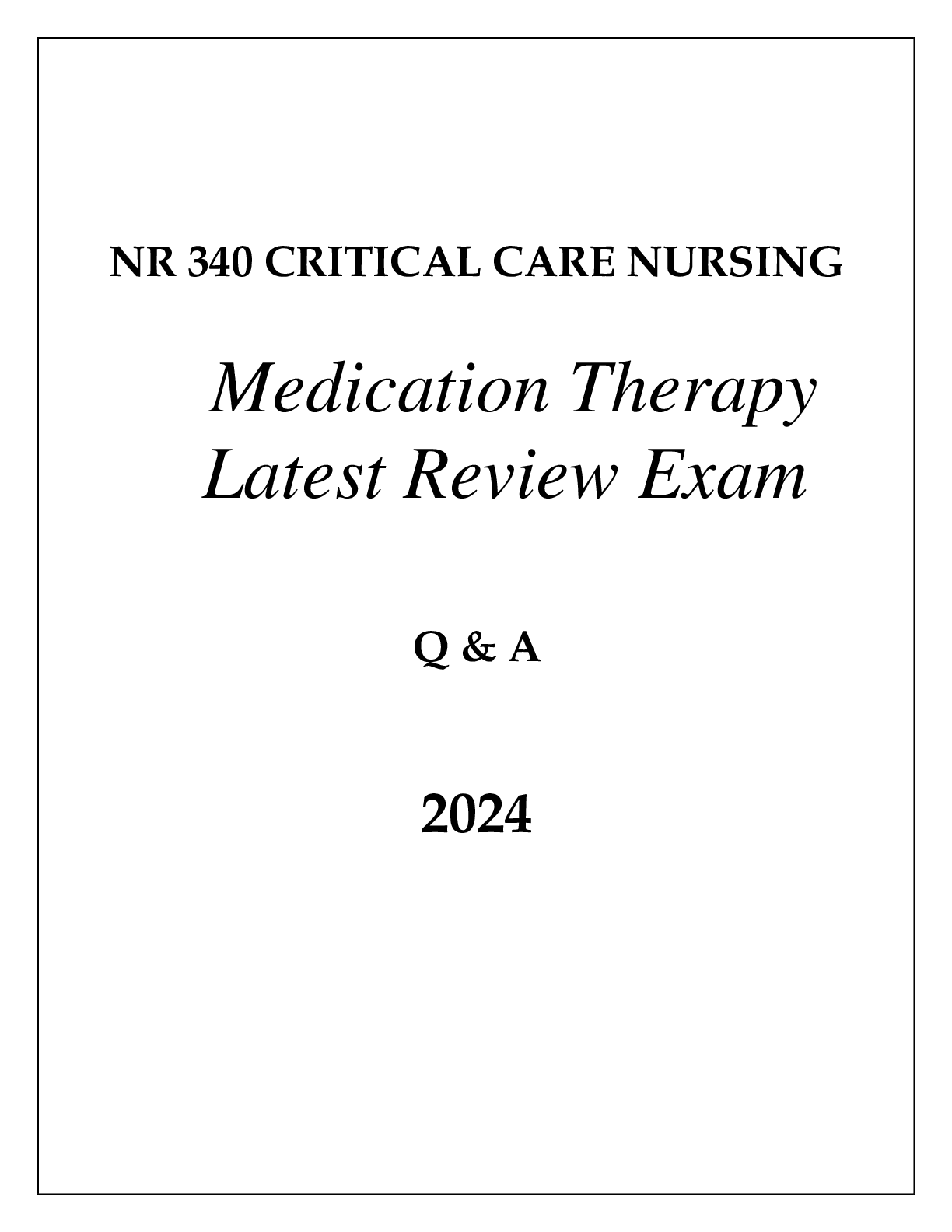Preview image for NR 340 CRITICAL CARE (MEDICATION THERAPY) LATEST REVIEW EXAM Q & A 2024