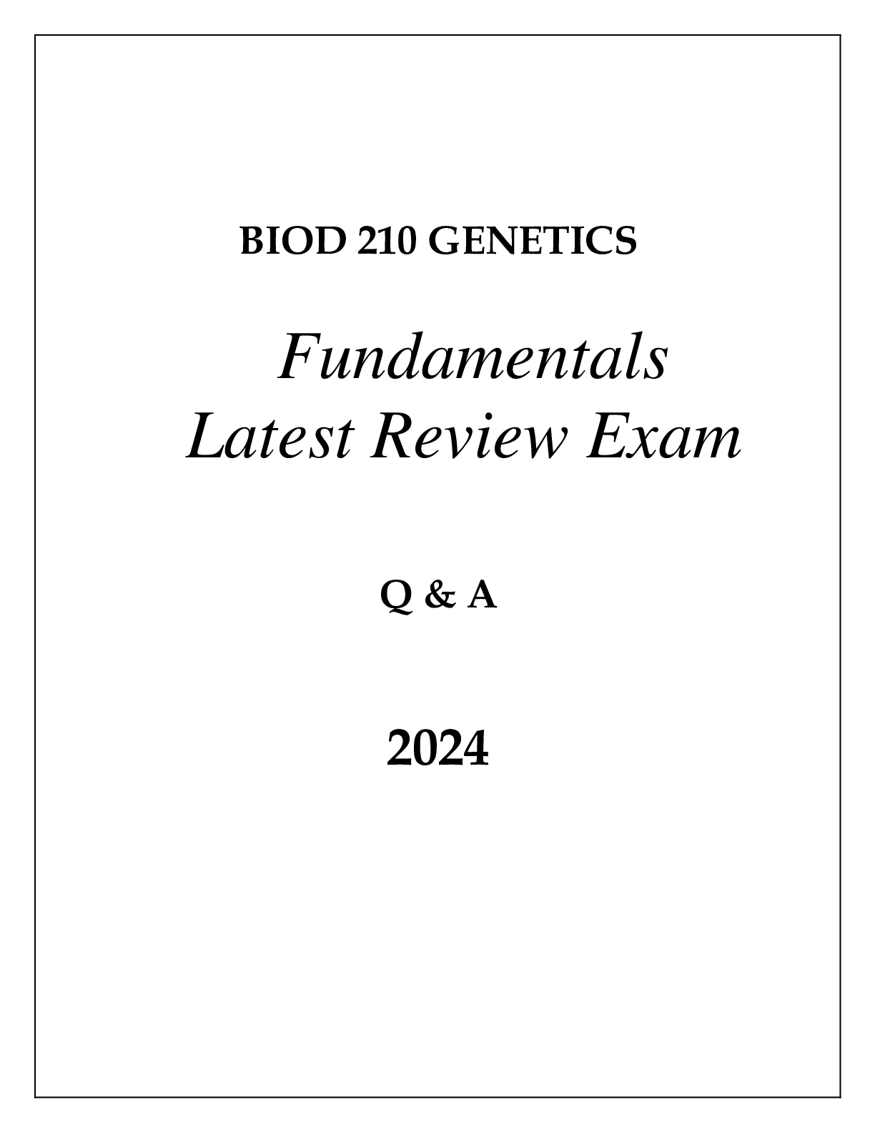 Preview of BIOD 210 MOD 1 GENETICS FUNDAMENTALS LATEST REVIEW EXAM Q &amp; A 2024