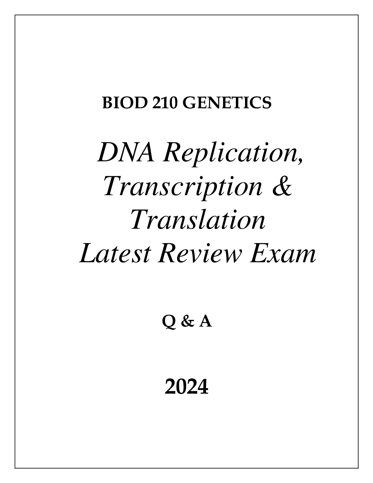 Preview image for BIOD 210 MOD 6 GENETICS (DNA REPLICATION TO TRANSLATION) LATEST REVIEW EXAM Q & A 2024