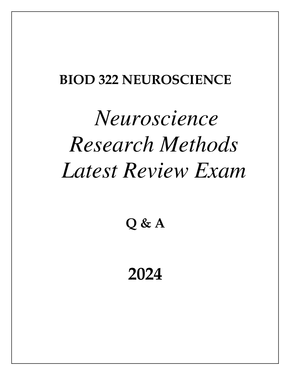 Preview of BIOD 322 MOD 3 NEUROSCIENCE RESEARCH METHODS LATEST REVIEW EXAM Q &amp; A 2024