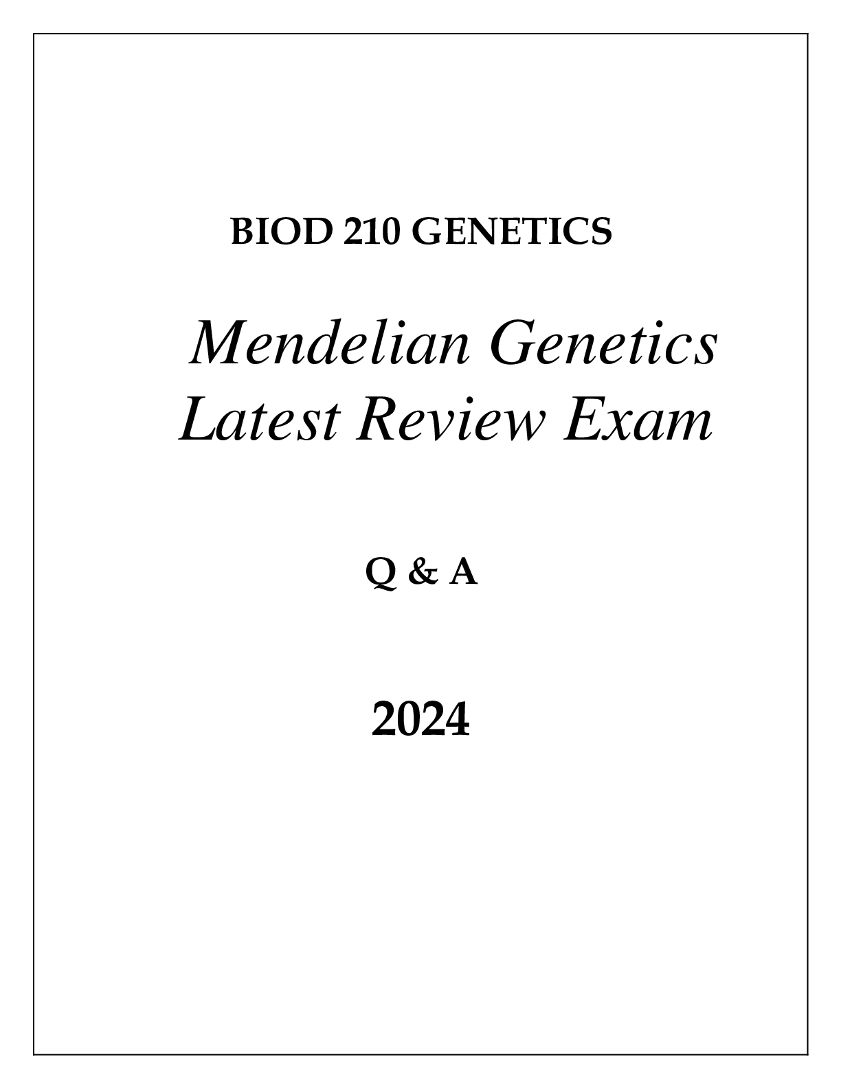 Preview of BIOD 210 MOD 2 MENDELIAN GENETICS LATEST REVIEW EXAM Q & A 2024