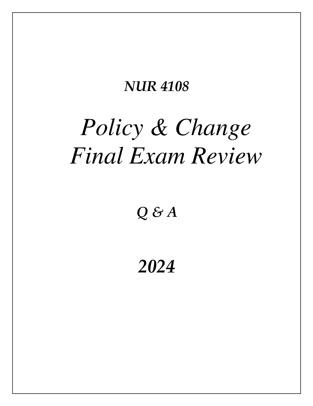 Preview image for (UF) NUR 4108 Lead and Inspire 3 (POLICY & CHANGE) FINAL EXAM COMPREHENSIVE REVIEW Q & A 2024