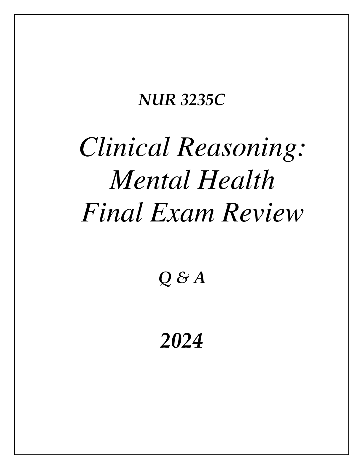 Preview image for (UF) NUR 3235C CLINICAL REASONING( MENTAL HEALTH) FINAL EXAM COMPREHENSIVE REVIEW Q & A 2024