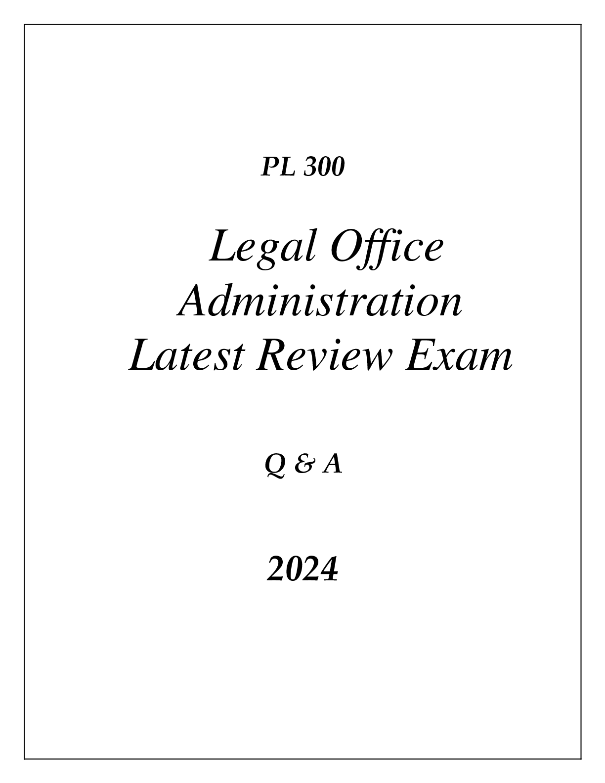 Preview image for PL 300 LEGAL OFFICS ADMINISTRATION LATEST REVIEW FINAL EXAM Q & A 2024