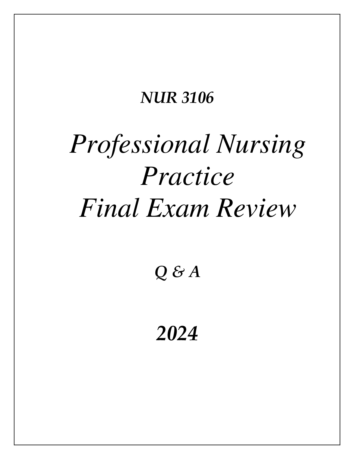 Preview image for (UF) NUR 3106 Lead and Inspire 1 (PROFESSIONAL NURSING PRACTICE) FINAL EXAM COMPREHENSIVE REVIEW Q & A 2024