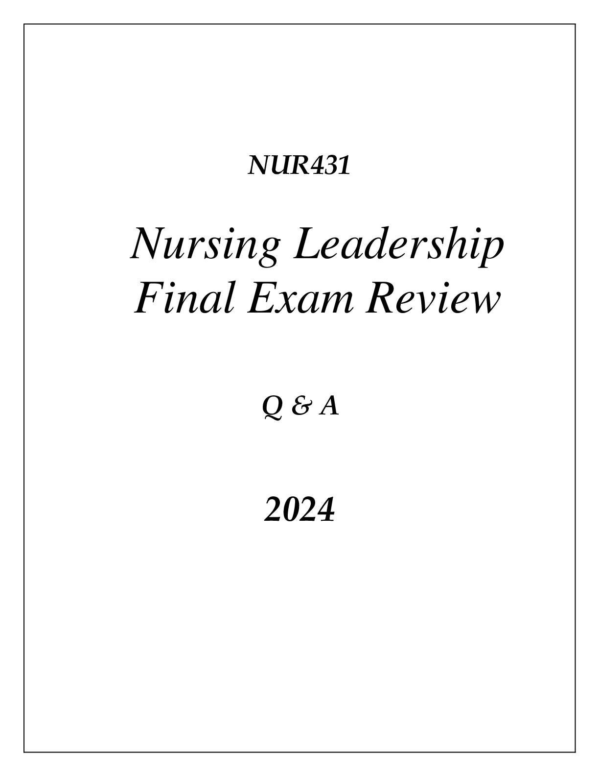 Preview of (SNHU online) NUR431 NURSING LEADERSHIP FINAL EXAM REVIEW Q & A 2024