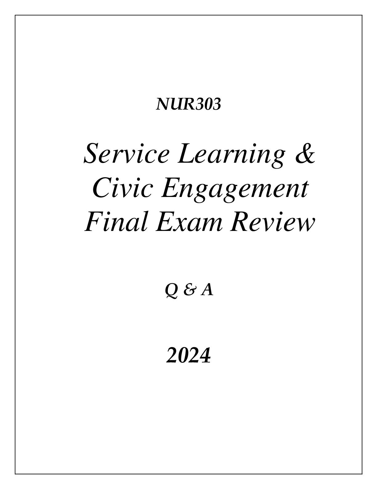 Preview of (SNHU online) NUR303 SERVICE LEARNING & CIVIC ENGAGEMENT FINAL EXAM REVIEW Q & A 2024
