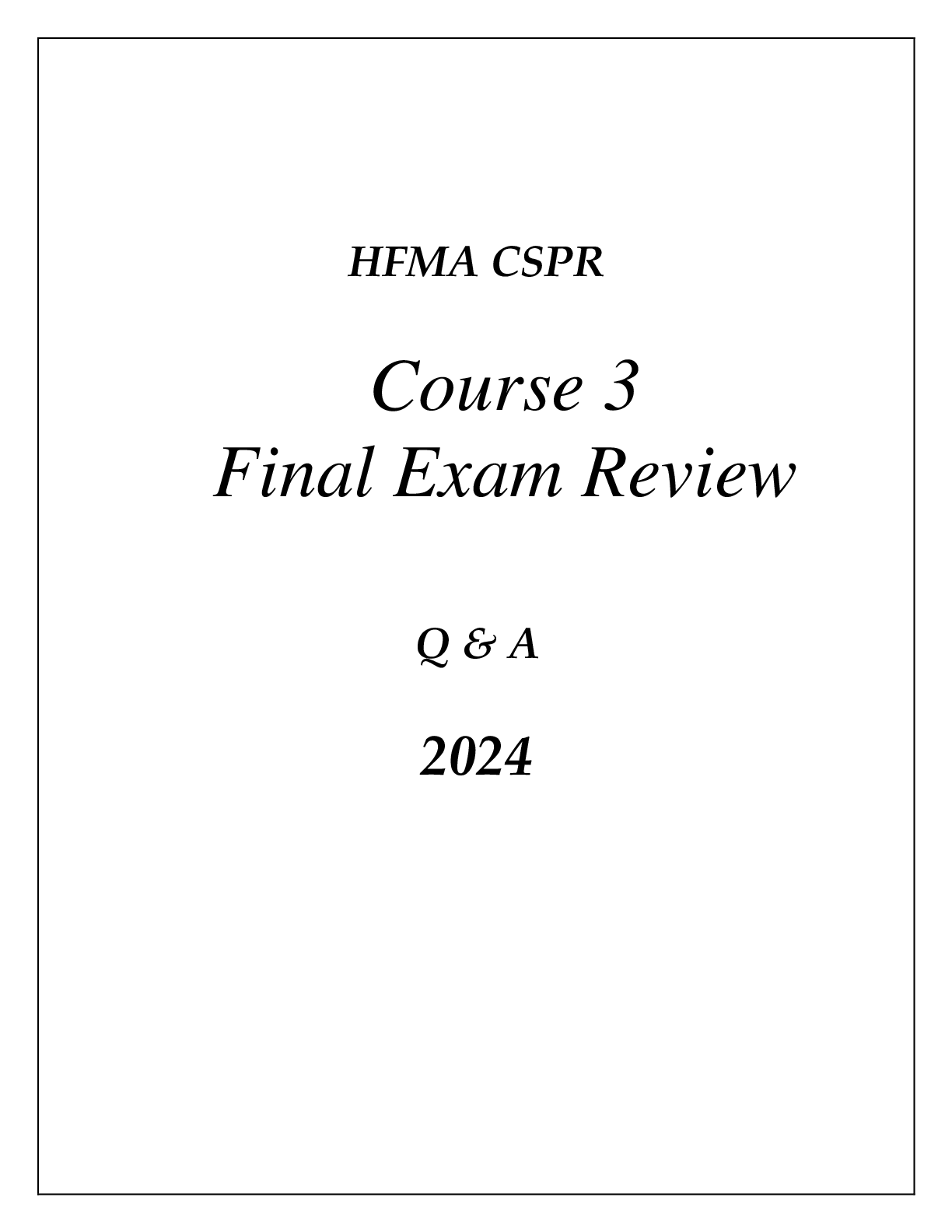 Preview of HFMA CSPR COURSE 3 HEALTHCARE DELIVERY SYSTEMS COMPREHENSIVE REVIEW Q & A 2024