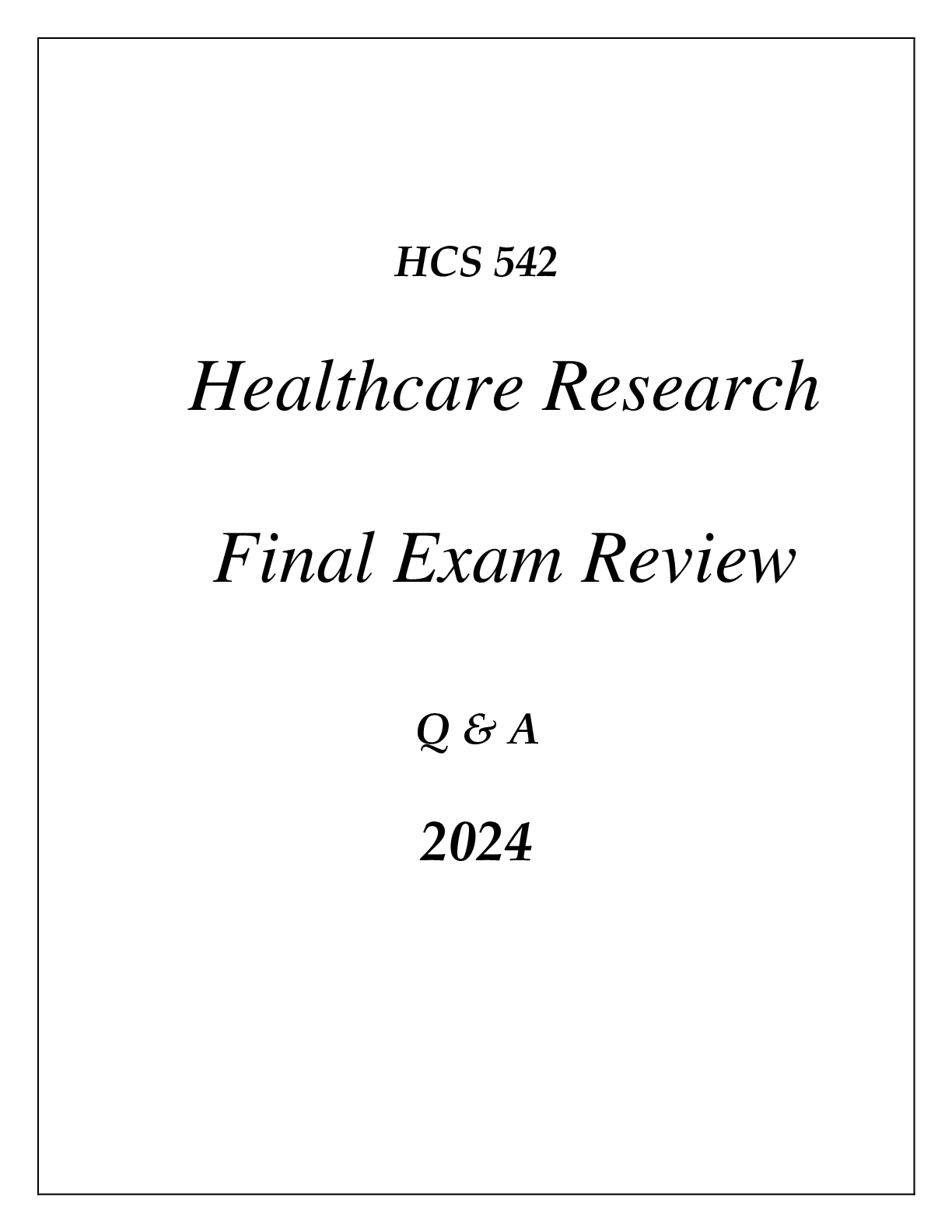 Preview image for (UOP) HCS 542 HEALTHCARE RESEARCH COMPREHENSIVE FINAL EXAM REVIEW Q & A 2024