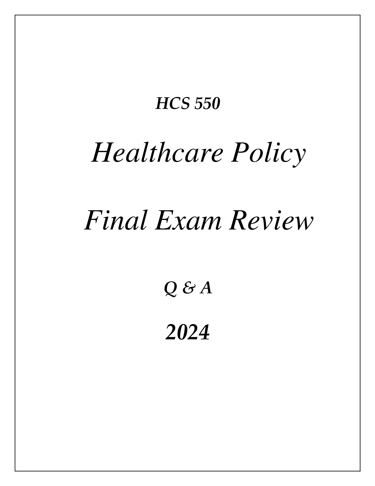 Preview of (UOP) HCS 550 HEALTHCARE POLICY COMPREHENSIVE FINAL EXAM REVIEW Q & A 2024