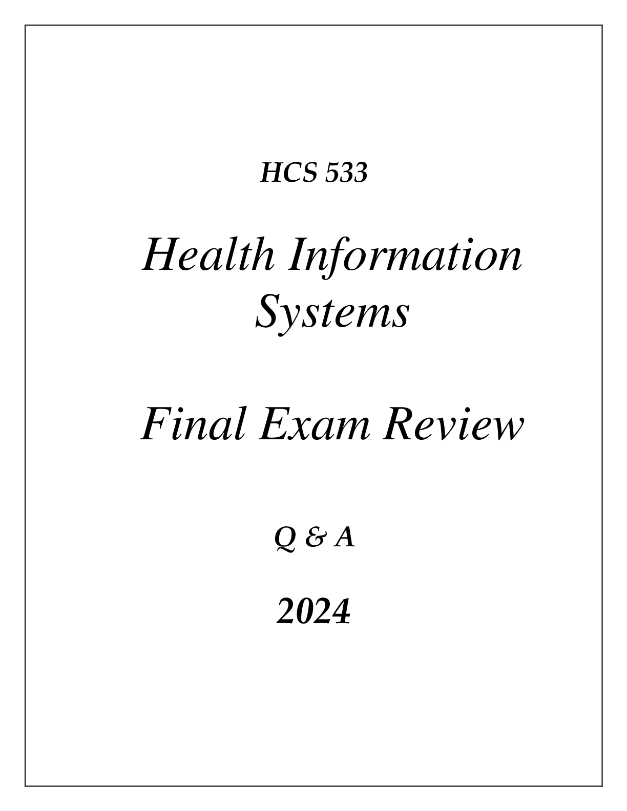 Preview image for (UOP) HCS 533 HEALTH INFORMATION SYSTEMS COMPREHENSIVE FINAL EXAM REVIEW Q & A 2024