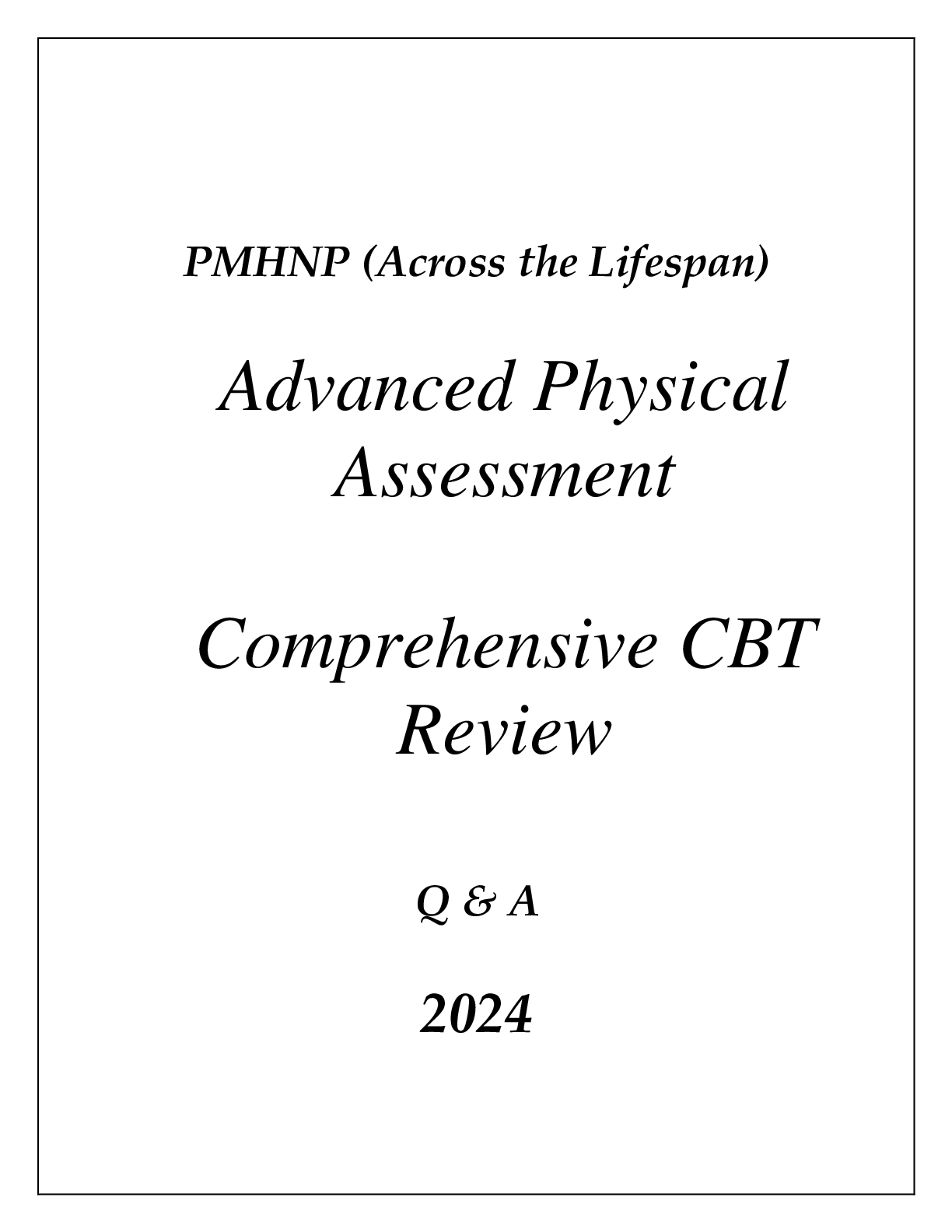 Preview image for PMHNP (ACROSS THE LIFESPAN) ADVANCED PHYSICAL ASSESSMENT COMPREHENSIVE CBT REVIEW Q & A 2024