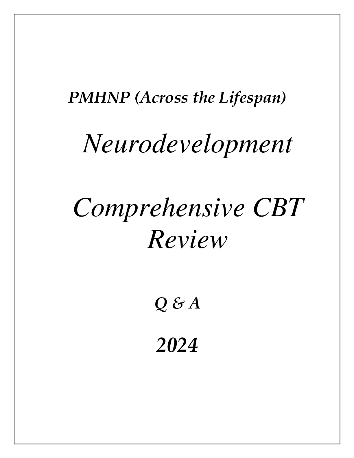 Preview image for PMHNP (ACROSS THE LIFESPAN) NEURODEVELOPMENT COMPREHENSIVE CBT REVIEW Q & A 2024