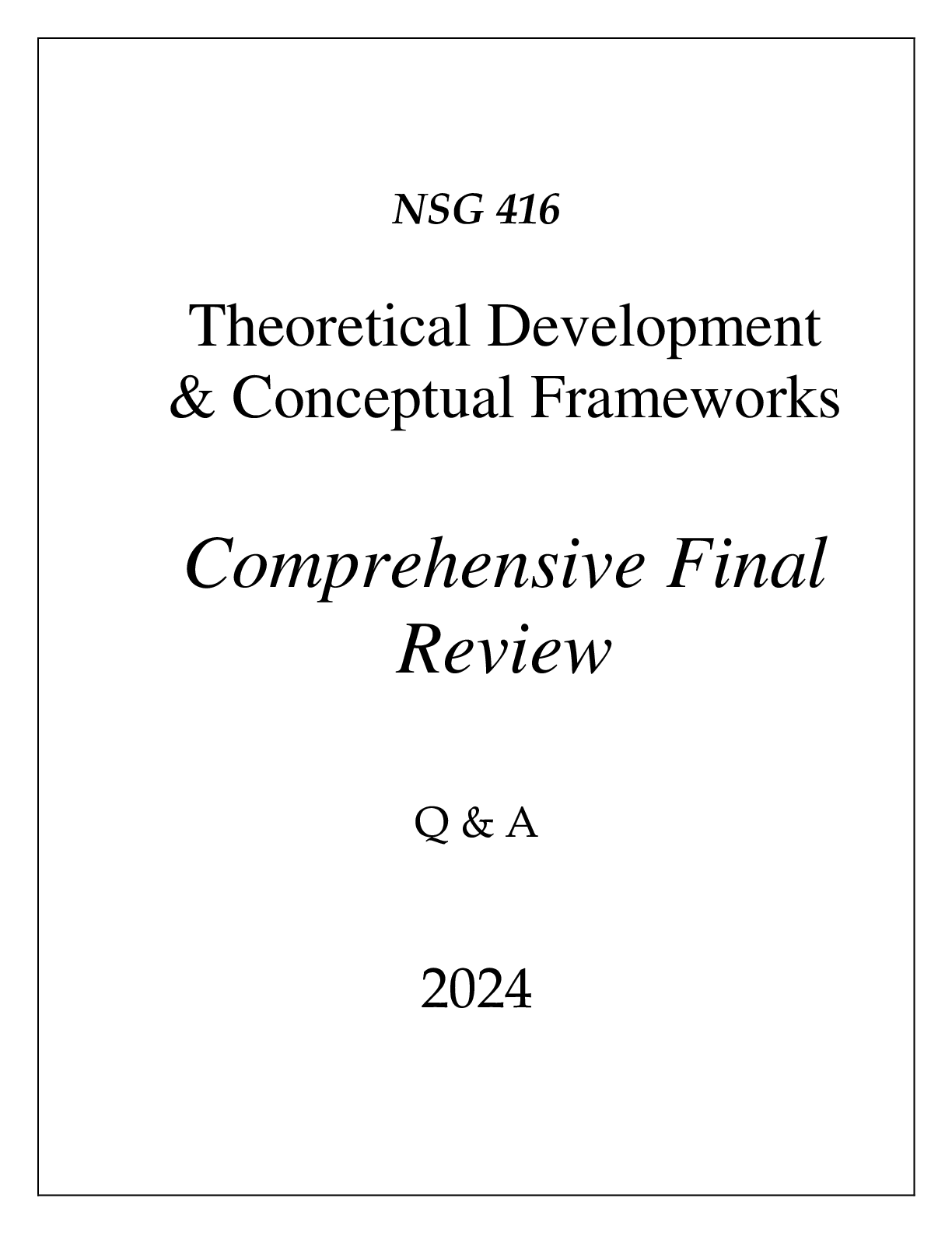 Preview image for (UOPX) NSG 416 THEORETICAL DEVELOPMENT & CONCEPTUAL FRAMEWORKS COMPREHENSIVE FINAL REVIEW 2024