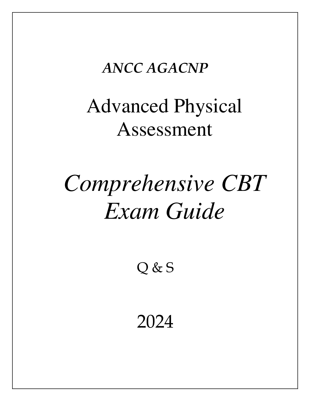 Preview of (ANCC) AGACNP ADVANCED PHYSICAL ASSESSMENT COMPREHENSIVE CBT EXAM GUIDE Q &amp; A 2024