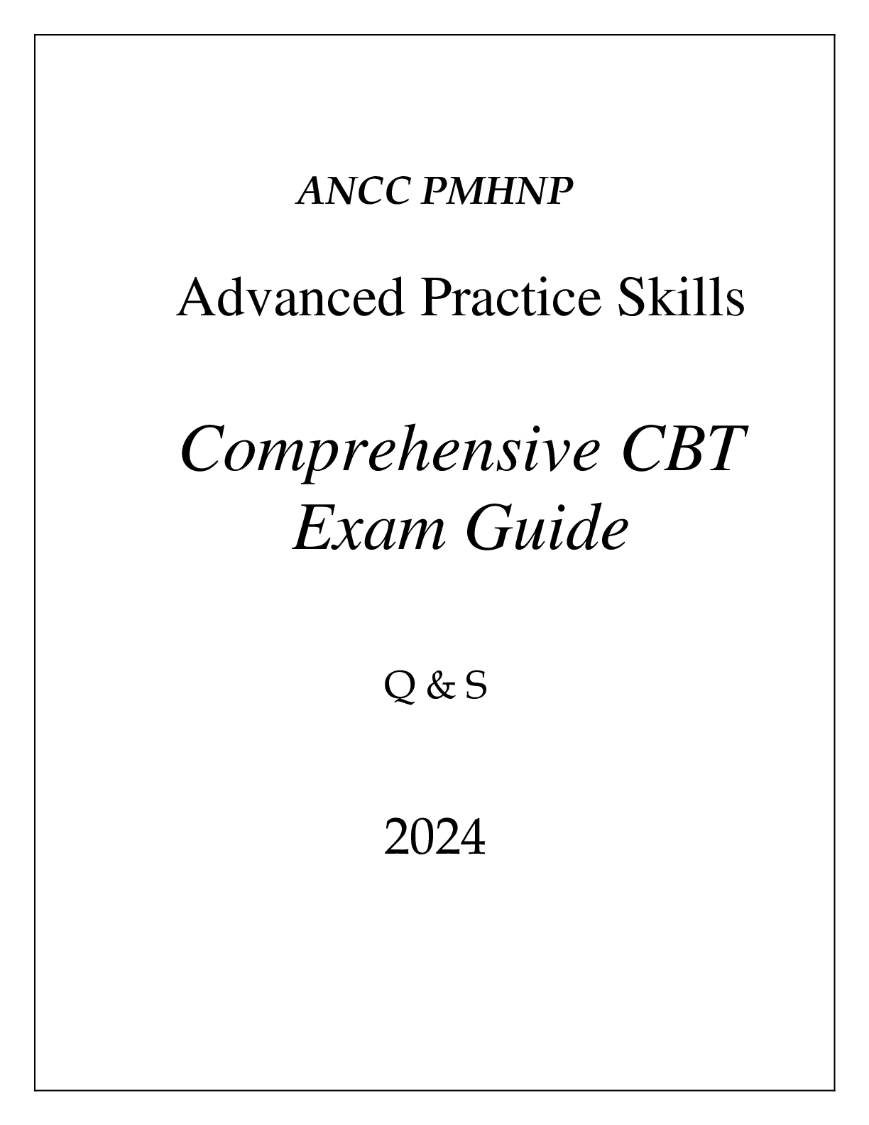 Preview of (ANCC) PMHNP ADVANCED PRATICE SKILLS COMPREHENSIVE CBT EXAM GUIDE Q &amp; A 2024