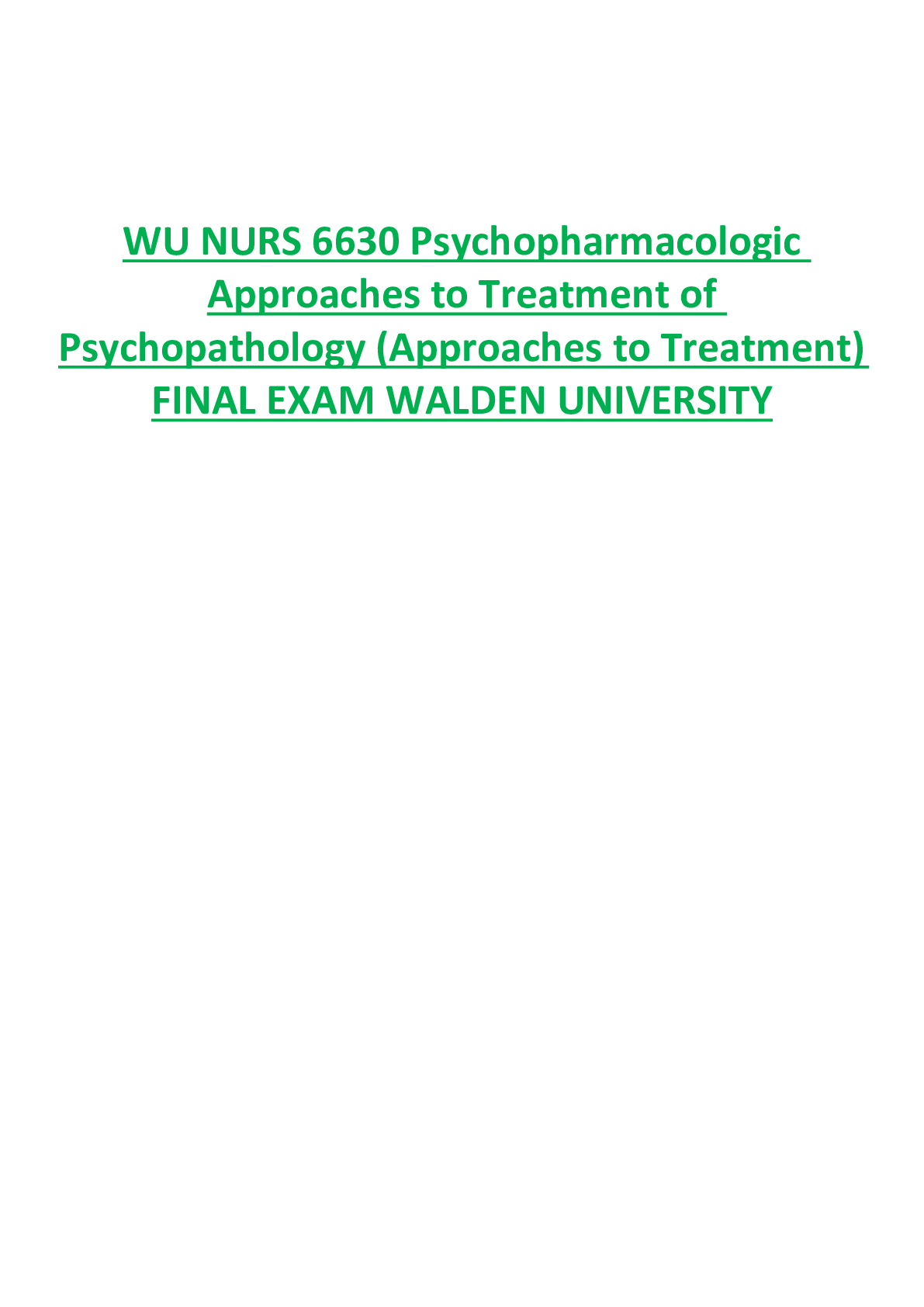 Preview of WU NURS 6630 Psychopharmacologic  Approaches to Treatment of  Psychopathology (Approaches to Treatment) FINAL EXAM WALDEN UNIVERSITY