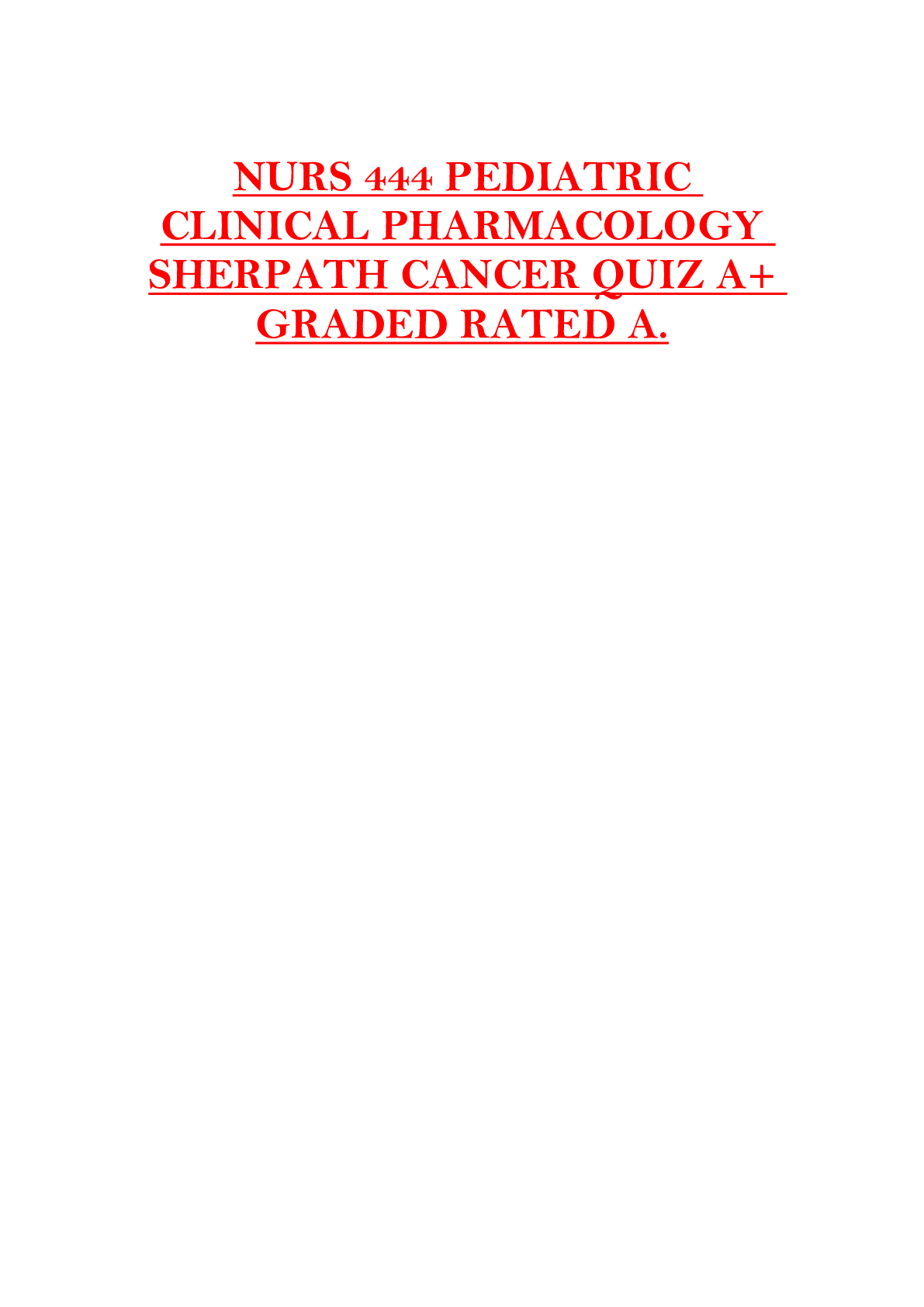 NURS 444 PEDIATRIC CLINICAL PHARMACOLOGY  SHERPATH CANCER QUIZ A+  GRADED RATED A